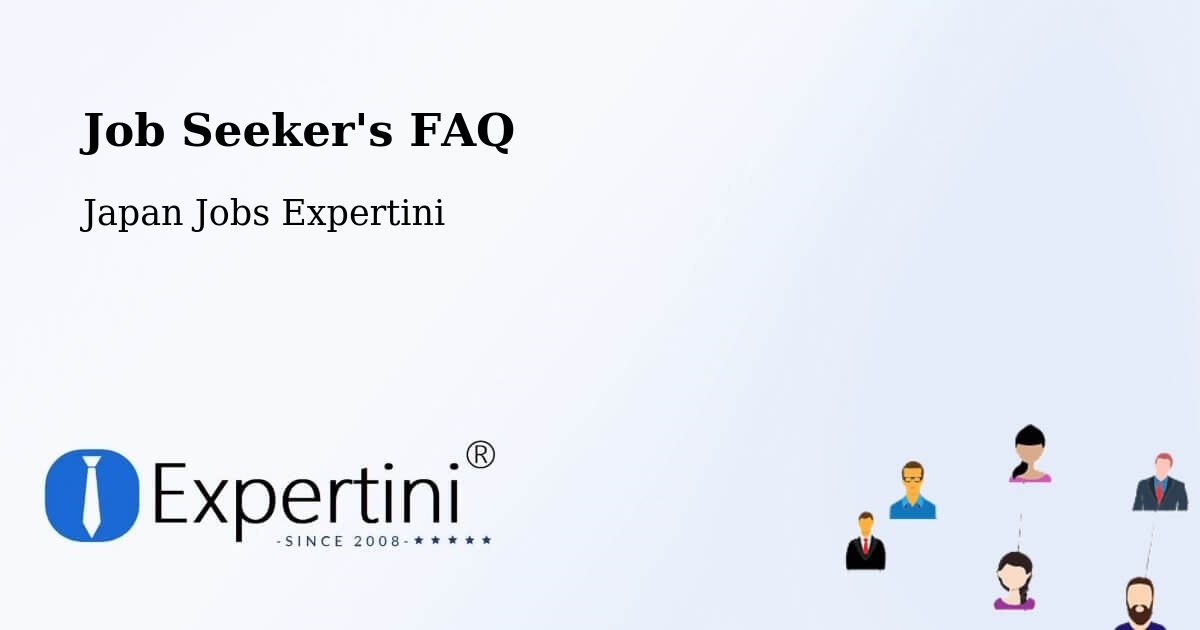 Job Seeker FAQ – Ebina Shi - Japan Jobs Expertini