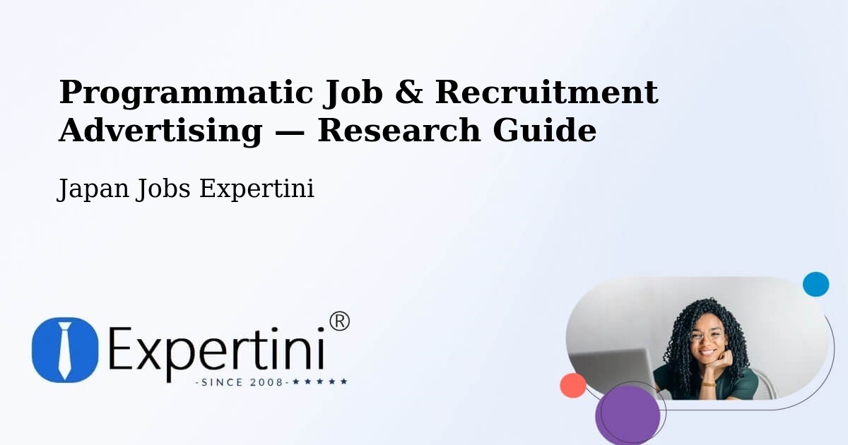 Programmatic Job & Recruitment Advertising — Research Guide – Ebina Shi